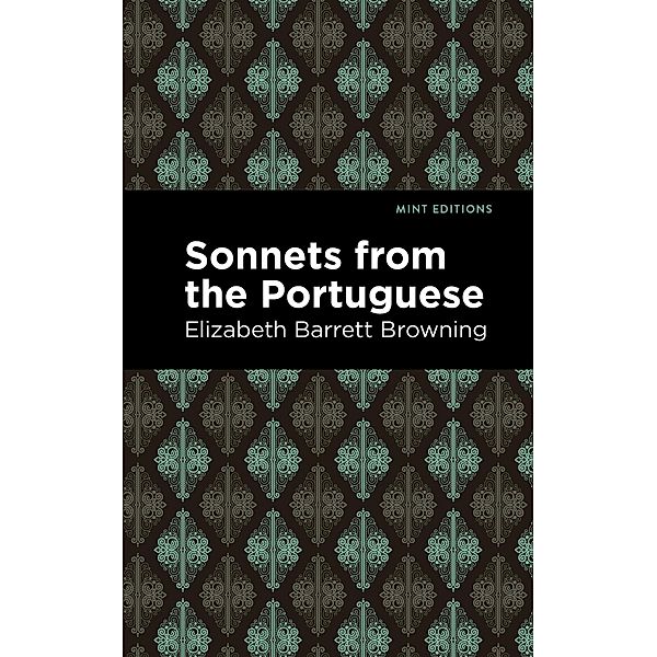 Sonnets from the Portuguese / Mint Editions (Poetry and Verse), Elizabeth Barrett Browning