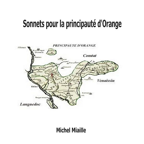 Sonnets pour la principauté d'Orange, Michel Miaille