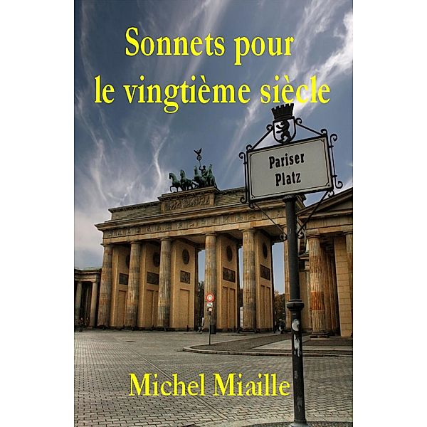 Sonnets pour le vingtième siècle, Michel Miaille