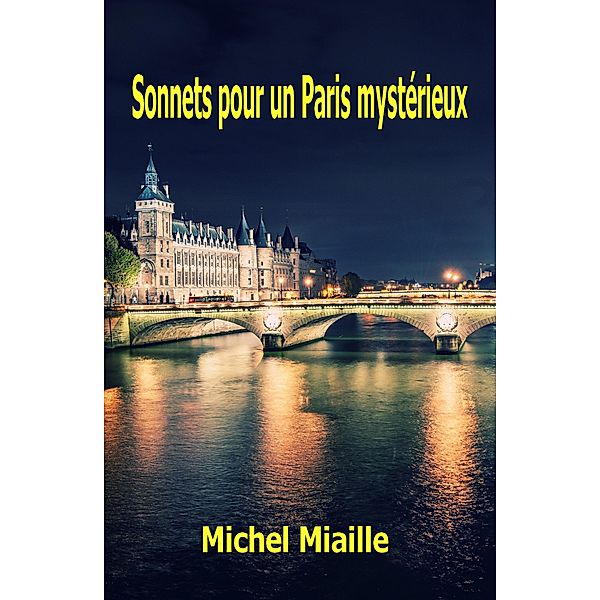 Sonnets pour un Paris mystérieux, Michel Miaille