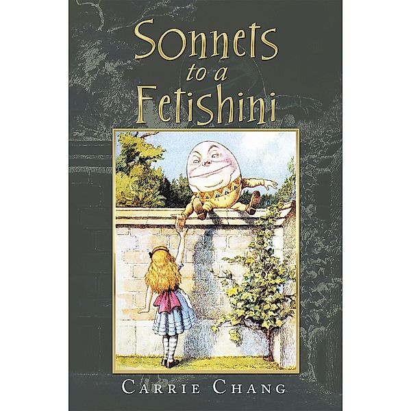 Sonnets to a Fetishini, Carrie Chang