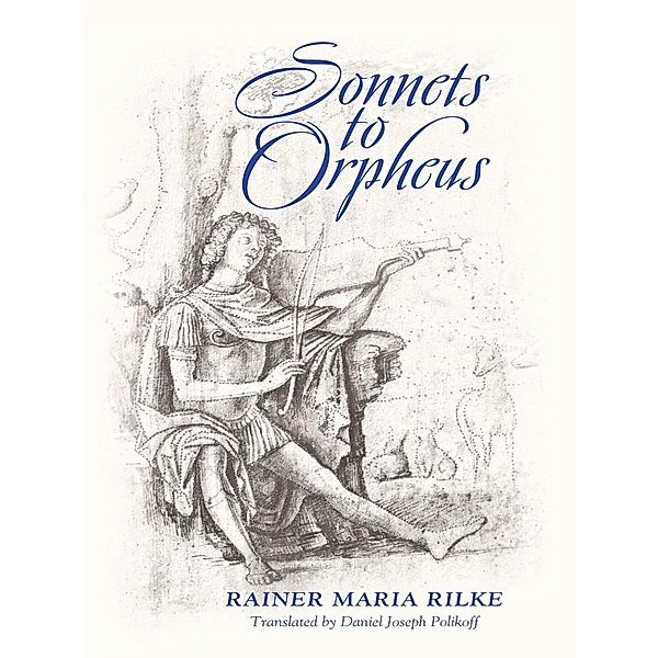 Sonnets to Orpheus, Rainer Maria Rilke