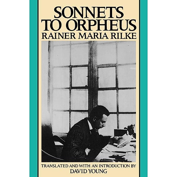 Sonnets to Orpheus / Wesleyan Poetry in Translation, Rainer Maria Rilke