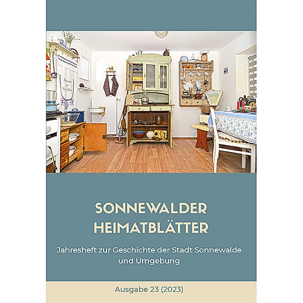 Sonnewalder Heimatblätter 2023, Heimatverein Sonnewalde e.V.