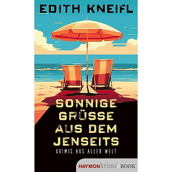 Sonnige Grüße aus dem Jenseits, Edith Kneifl