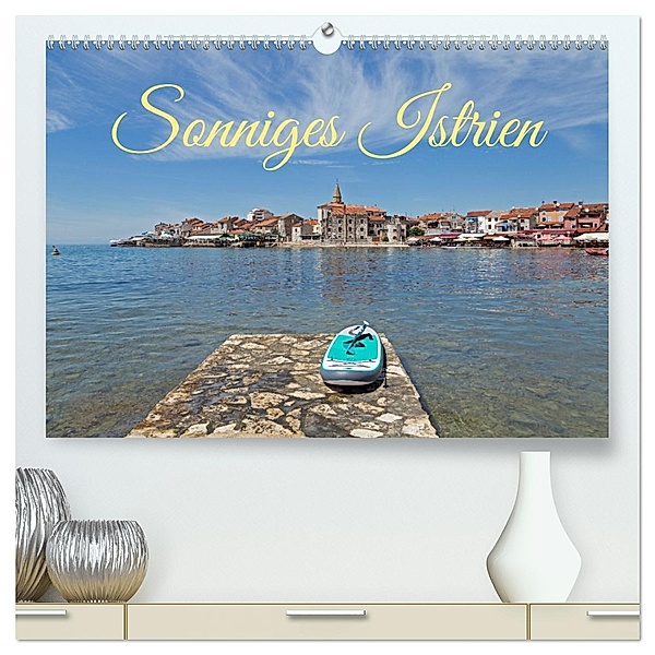 sonniges Istrien (hochwertiger Premium Wandkalender 2025 DIN A2 quer), Kunstdruck in Hochglanz, Calvendo, Siegfried Kuttig