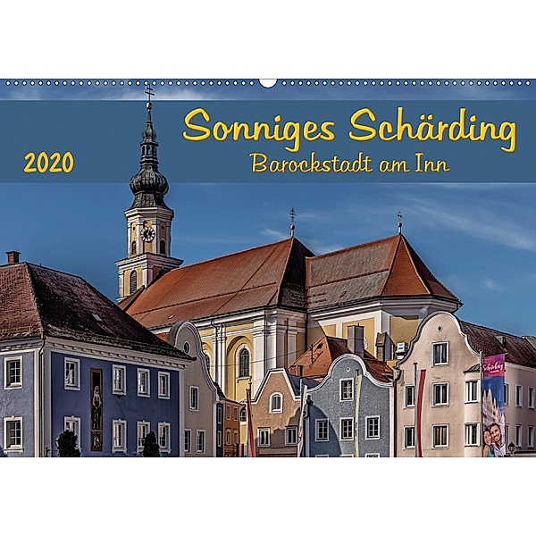 Sonniges Schärding, Barockstadt am Inn (Wandkalender 2020 DIN A2 quer), Werner Braun