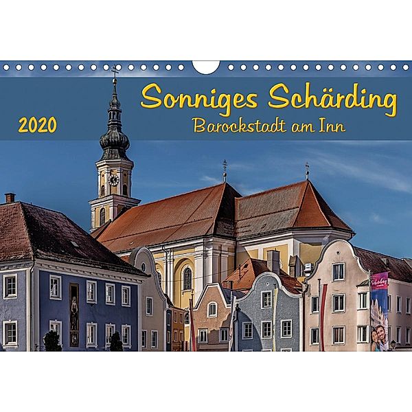 Sonniges Schärding, Barockstadt am Inn (Wandkalender 2020 DIN A4 quer), Werner Braun