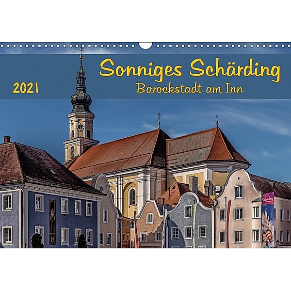 Sonniges Schärding, Barockstadt am Inn (Wandkalender 2021 DIN A3 quer), Werner Braun