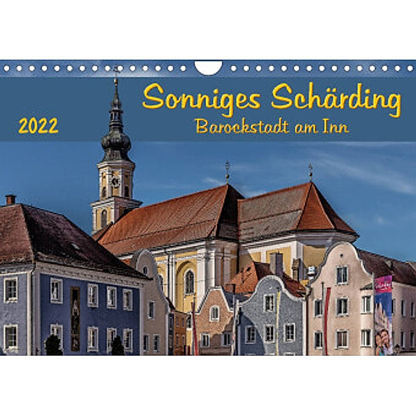 Sonniges Schärding, Barockstadt am Inn (Wandkalender 2022 DIN A4 quer), Werner Braun