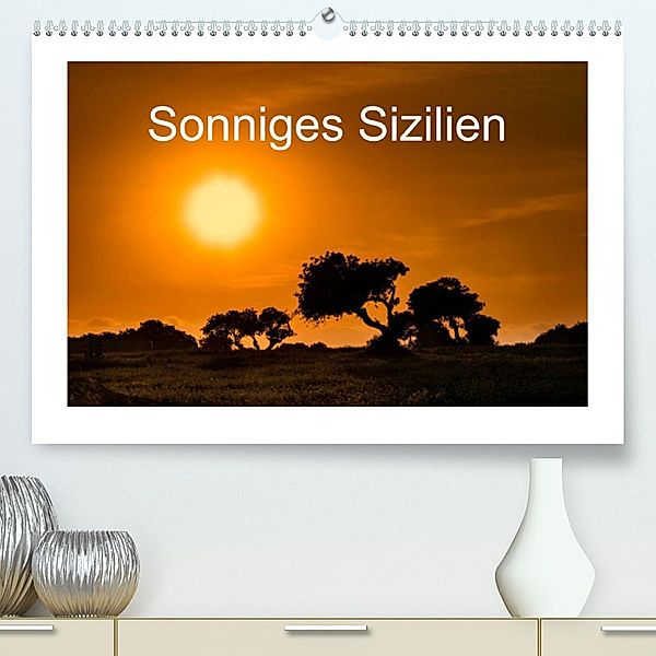 Sonniges Sizilien (Premium, hochwertiger DIN A2 Wandkalender 2023, Kunstdruck in Hochglanz), Carmen Steiner und Matthias Konrad