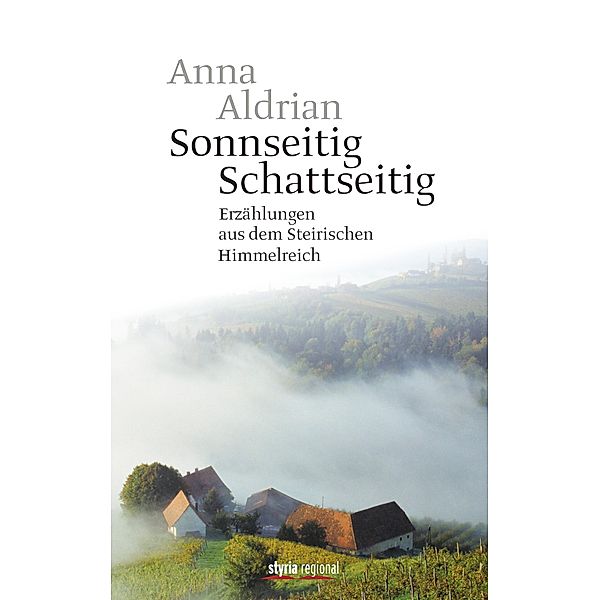 Sonnseitig. Schattseitig., Anna Aldrian