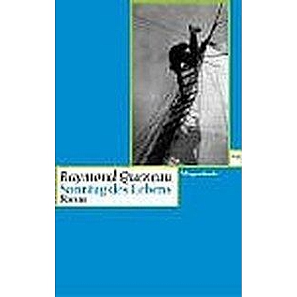 Sonntag des Lebens, Raymond Queneau