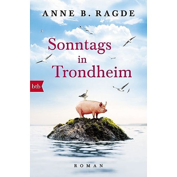 Sonntags in Trondheim / Die Lügenhaus-Serie Bd.4, Anne B. Ragde