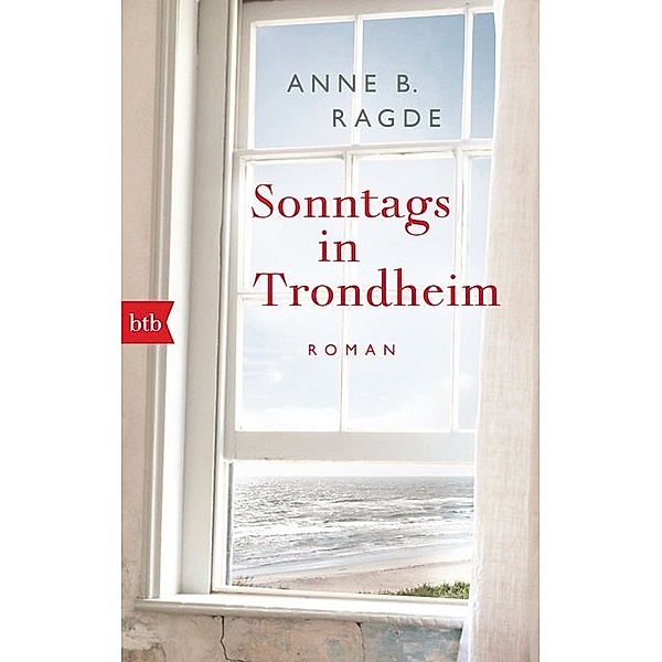 Sonntags in Trondheim / Die Lügenhaus-Serie Bd.4, Anne B. Ragde