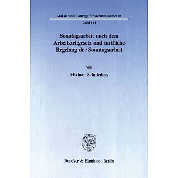 Sonntagsarbeit nach dem Arbeitszeitgesetz und tarifliche Regelung der Sonntagsarbeit., Michael Schnieders