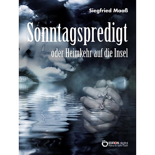 Sonntagspredigt oder Heimkehr auf die Insel, Siegfried Maass