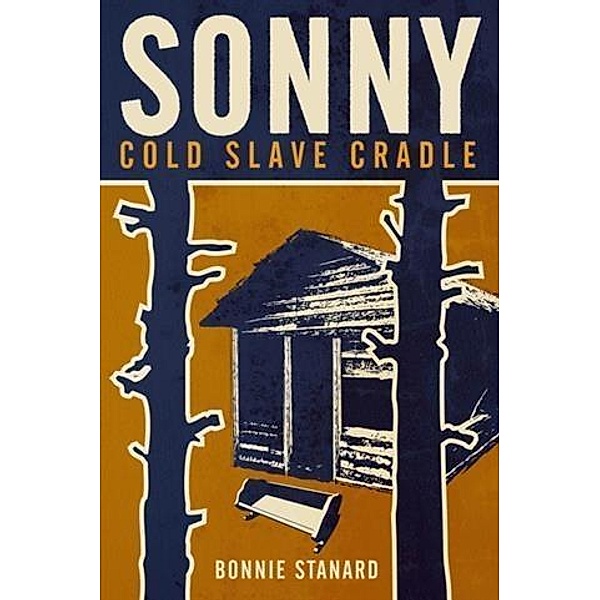 Sonny, Cold Slave Cradle, Bonnie Stanard