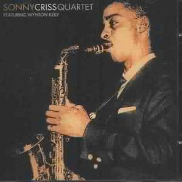 Sonny Criss Quartet, Sonny Feat. Kelly,Wynton Criss