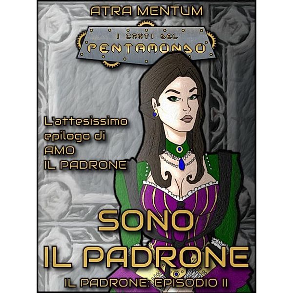 Sono il Padrone (Il Padrone Vol. 2), Atra Mentum