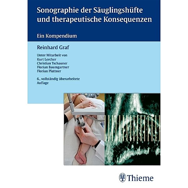 Sonographie der Säuglingshüfte und therapeutische Konsequenzen, Reinhard Graf