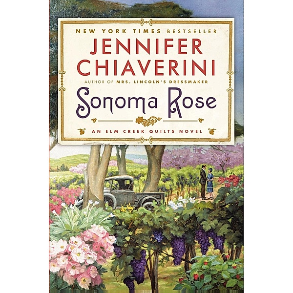 Sonoma Rose / An Elm Creek Quilts Novel Bd.19, Jennifer Chiaverini