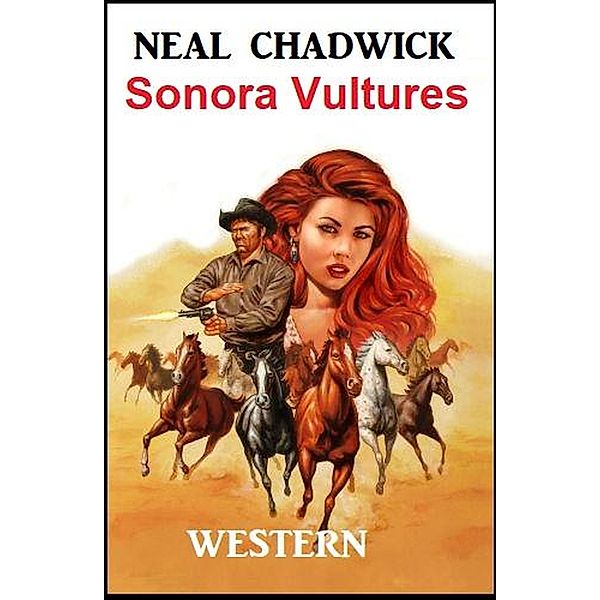 Sonora Vultures: Western, Neal Chadwick