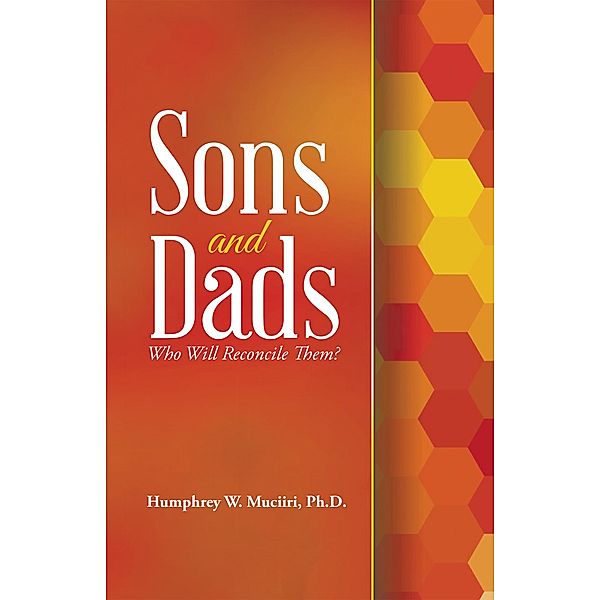 Sons and Dads, Humphrey W. Muciiri Ph. D.
