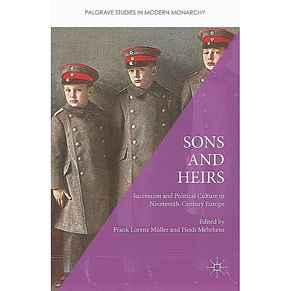 Sons and Heirs / Palgrave Studies in Modern Monarchy