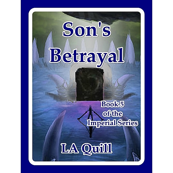 Son's Betrayal (The Imperial Series) / Imperial, La Quill