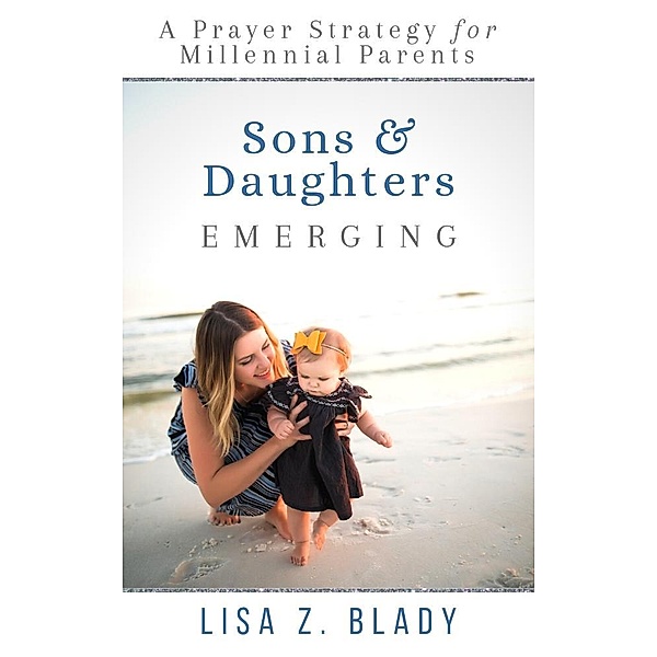 Sons & Daughters Emerging / Carpenter's Son Publishing, Lisa Z. Blady