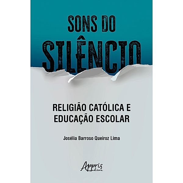 Sons do Silêncio: Religião Católica e Educação Escolar, Josélia Barroso Queiroz Lima