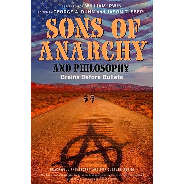 Sons of Anarchy and Philosophy / The Blackwell Philosophy and Pop Culture Series