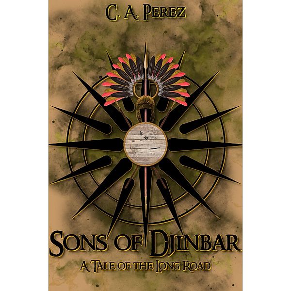 Sons of Djinbar (Tales of the Long Road) / Tales of the Long Road, C. A. Perez