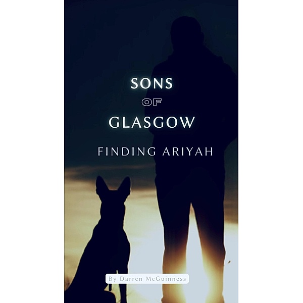 Sons of Glasgow: Finding Ariyah / Sons of Glasgow, Darren McGuinness