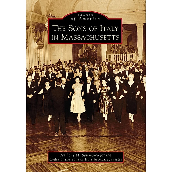 Sons of Italy in Massachusetts, Anthony M. Sammarco