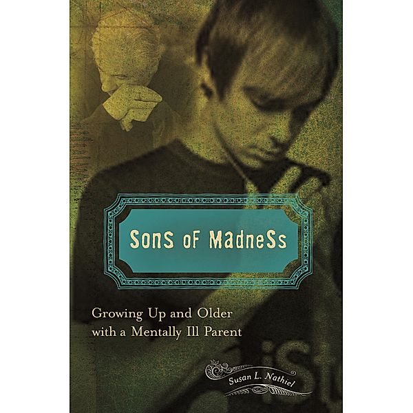 Sons of Madness, Susan L. Nathiel Ph. D.