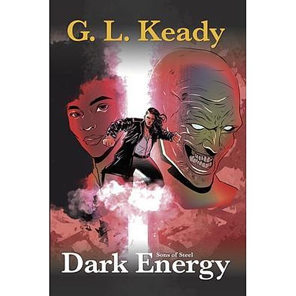 Sons of Steel - Dark Energy / Sons of Steel Bd.3, Gary Keady