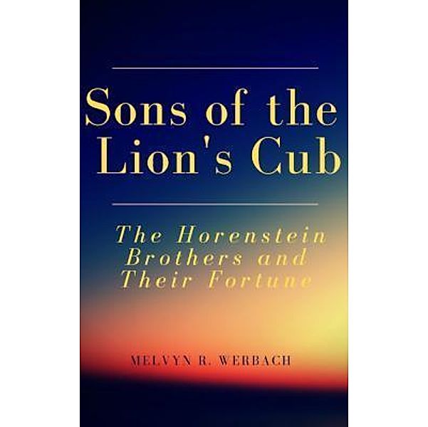 Sons of the Lion's Cub, Melvyn R. Werbach