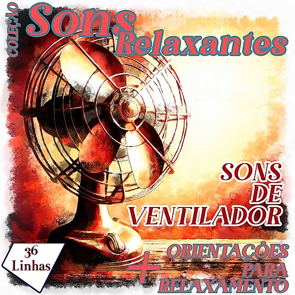 Sons Relaxantes - Coleção Sons Relaxantes - sons de ventilador, Silvia Strufaldi