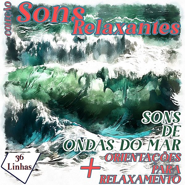 Sons Relaxantes - Coleção Sons Relaxantes - sons de ondas do mar, Silvia Strufaldi