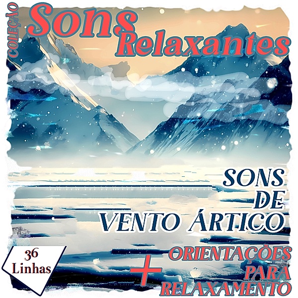 Sons Relaxantes - Coleção Sons Relaxantes - sons de vento ártico, Silvia Strufaldi
