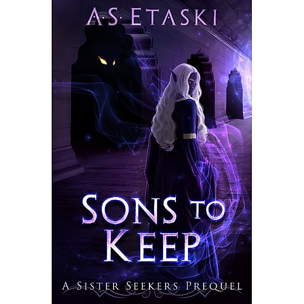 Sons to Keep (Sister Seekers) / Sister Seekers, A. S. Etaski
