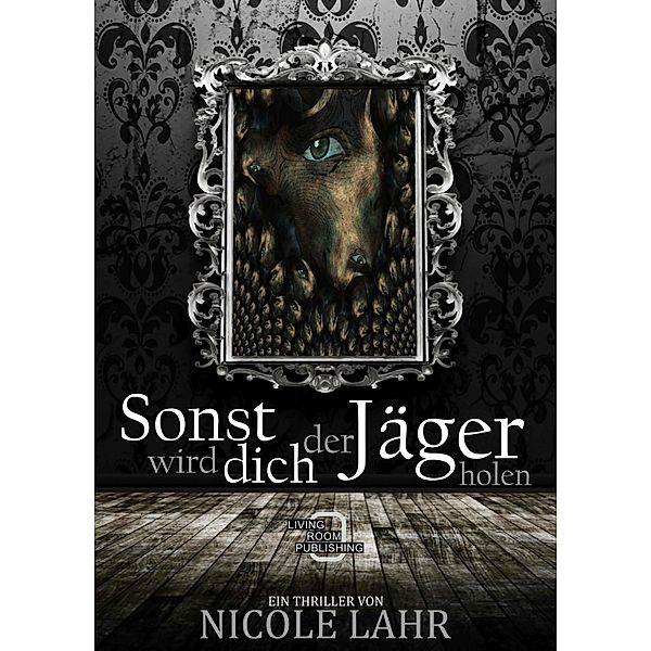 Sonst wird dich der Jäger holen, Nicole Lahr