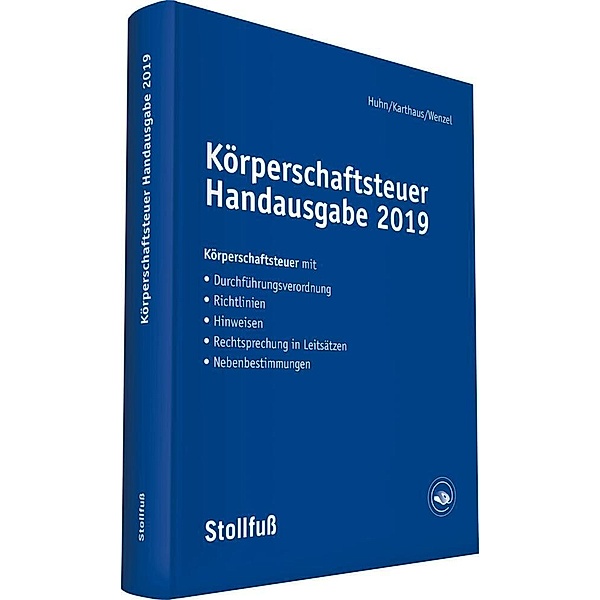 Sonstige Handbücher und Monografien / Körperschaftsteuer Handausgabe 2019, Birgit Huhn, Volker Karthaus, Kathrin Wenzel