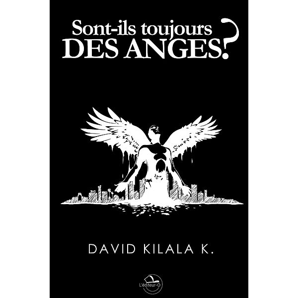 Sont-ils toujours des anges ?, David K. Kilala