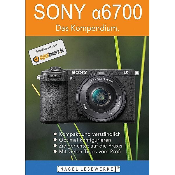 SONY  6700 - Das Kompendium., Michael Nagel