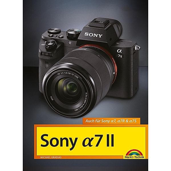 Sony a7 II Handbuch, Michael Gradias