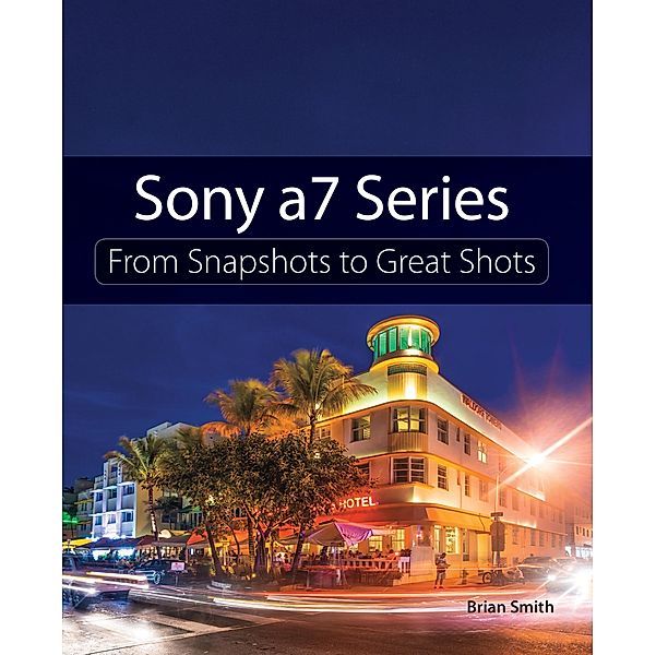 Sony a7 Series, Brian Smith