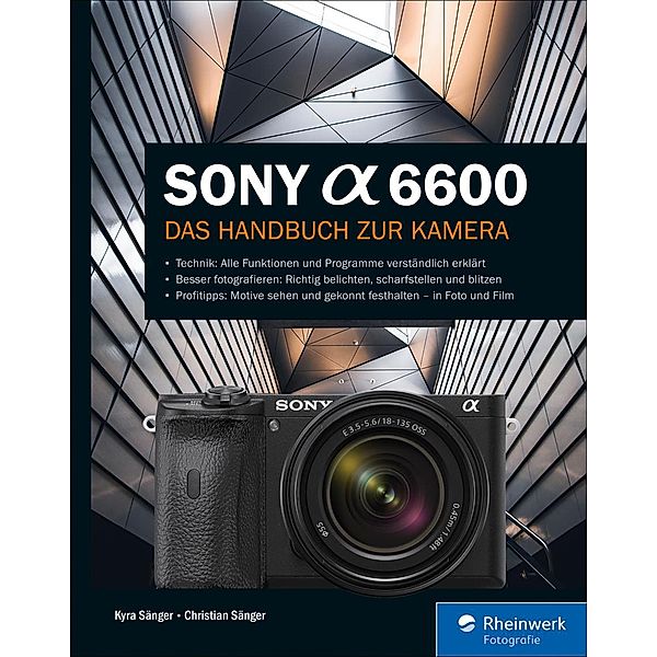 Sony Alpha 6600 / Rheinwerk Fotografie, Kyra Sänger, Christian Sänger